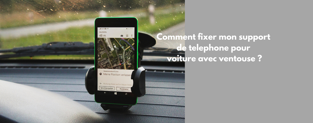 Comment fixer support telephone voiture ventouse ?